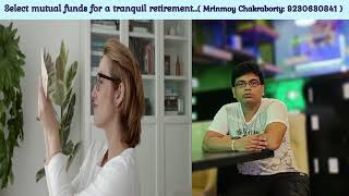 Select mutual funds for a tranquil retirement mrinmoychakraborty6168 [upl. by Teufert]