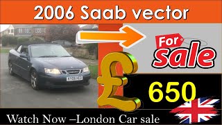 2006 Saab vector for sale  uk car price  used cars in uk  london car sale [upl. by Imehon]