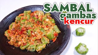 ENAK PARAAH  PASTI MAU NAMBAH TERUS  RESEP SAMBAL GAMBAS KENCUR ENAK MAKNYUSS [upl. by Nerradal]