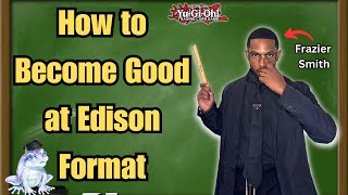 The YCS Champions Guide to Becoming Better at Edison Format  YuGiOh [upl. by Kalb]