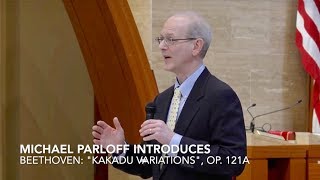 Michael Parloff Introduces Beethoven’s “Kakadu Variations” Op 121A [upl. by Katz]