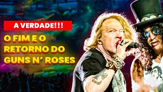 A Verdade Sobre o Fim e a Volta do Guns N Roses [upl. by Aser]