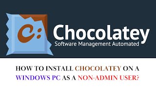 How to install Chocolatey on Windows PC as NonAdmin User  Software Install package manager [upl. by Terraj]