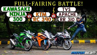 Kawasaki Ninja 300 vs KTM RC 390 vs TVS Apache RR 310  Full Faired Fight  MotorBeam [upl. by Nwahsad163]