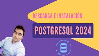 DESCARGA E INSTALACIÓN DE POSTGRESQL 2024 [upl. by Vittoria]