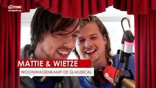 De Qmusical  Woonwagenkamp  Mattie amp Wietze  Qmusic [upl. by Ecadnak744]