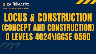 LOCUS AND CONSTRUCTIONS CONCEPT AND CONSTRUCTIONSO LEVELS 4024 O LEVELS MATHEMATICS [upl. by Legnaleugim228]