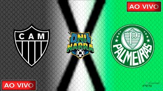 ATLETICO MINEIRO X PALMEIRAS  AO VIVO E COM IMAGENS  JOGO DE HOJE  BRASILEIRÃO DIRETO PES21 [upl. by Mani]