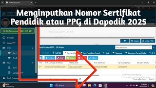 Cara Menginputkan Nomor Sertifikat Pendidik atau PPG di Dapodik 2025 [upl. by Ateikan930]