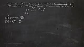 Stężenie kationów wodoru w roztworze pewnego monokarboksylowego kwasu organicznego o stężeniu [upl. by Eve737]