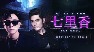 Jay Chou  Qi Li Xiang 七里香 Inquisitive Remix [upl. by Noiemad184]