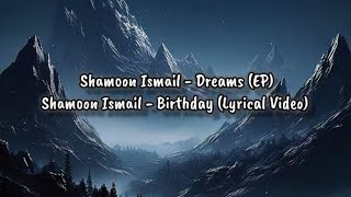 Shamoon Ismail  Birthday Lyrical Video [upl. by Swehttam]