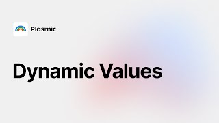 Understanding Dynamic Values in Plasmic [upl. by Dnalyaw757]