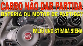 CARRO NÃO DAR PARTIDA SOLO NÃO FUNCIONA FIAT PALIO UNO STRADA SIENA É BATERIA OU MOTOR DE PARTIDA [upl. by Acalia963]