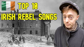 The Top 10 Irish REBEL Songs [upl. by Gloria915]