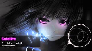 ♫ Nightcore  Satellite [upl. by Dnalevelc]