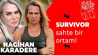 Nagihan Karadere Survivor Sahte Bir Ortam  ŞİMDİ NE YAPIYOR [upl. by Keeley97]