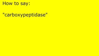 How to pronounce carboxypeptidase [upl. by Oniotna]