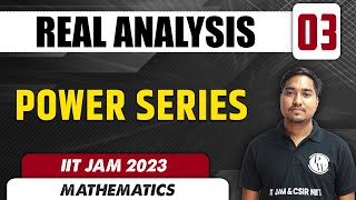 Power Series  Real Analysis 03  Mathematics  IIT JAM 2023 [upl. by Kries]