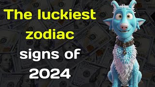 The luckiest zodiac signs of 2024 [upl. by Aiekram]