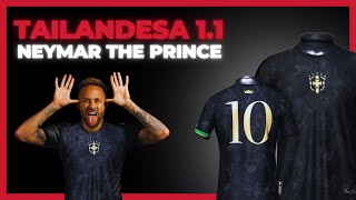 UNBOXING CAMISA DO BRASIL NEYMAR THE PRINCE  CAMISAS DE TIME TAILANDESAS 11 [upl. by Dilisio138]