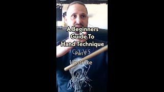 A Beginners Guide To Hand Technique  Part 7  Upstroke [upl. by Weed554]