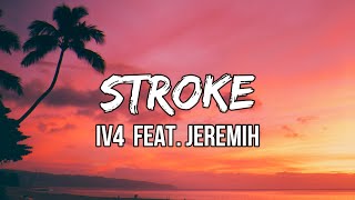 Iv4  Stroke ft Jeremih Lyrics [upl. by Shwalb]