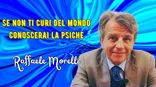 Per conoscere la psiche non ti devi curare del mondo secondo Raffaele Morelli [upl. by Bealle891]