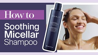 MONAT How To  Soothing Micellar Shampoo  Haircare [upl. by Kassaraba]