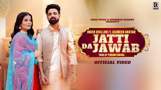 JATTI DA JAWAB Official video Inder Dhillon  Jasmeen Akhtar  Sukhman Sandhu  trending 2024 [upl. by Ricardama]