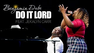 Benjamin Dube ft Jekalyn Carr  Do It Lord Official Music Video  Extended Version [upl. by Nissie]