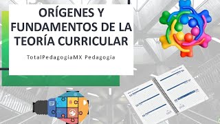 Teoría Curricular  Orígenes y Fundamentos  Pedagogía MX [upl. by Pollitt662]