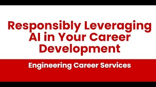 Responsibly Leveraging AI in Your Career Development [upl. by Groome]