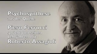 quotPsychosynthese aus der Quellequot Piero Ferruccis Vortrag Teil 1 [upl. by Esydnac]