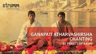 Ganapati Atharvashirsha Chanting I Priests of Kashi I Ved Vrind [upl. by Conley]