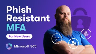 Phishing Resistant MFA for New Users in Microsoft 365 [upl. by Enwahs826]