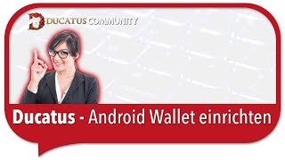 Ducatus Wallet auf Android Handy einrichten  So wirds gemacht [upl. by Elrae497]