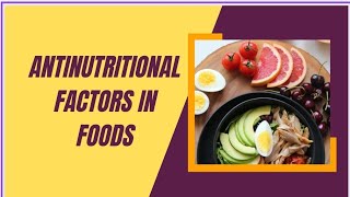 ANTINUTRITIONAL FACTORS IN FOODS chandhukeshu [upl. by Illah925]