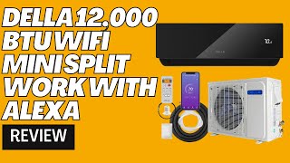 DELLA 12000 BTU WiFi Mini Split Work with Alexa Review [upl. by Yvonne]