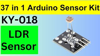 KY 018 LDR Sensor Module  Basics of LDR  Light Dependent Resistor [upl. by Lehplar]