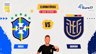 Brasil x Equador  AO VIVO  Eliminatórias 2026  Rádio Craque Neto [upl. by Yremogtnom]