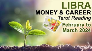 LIBRA MONEY amp CAREER TAROT quotA PERSON OF INFLUENCE IS VERY FAVOURABLE FOR YOUquot February  March 2024 [upl. by Annyl575]