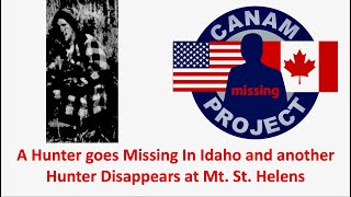 Missing 411 David Paulides Presents 2 Missing Hunters one in Idaho amp The Other Mt St Helens WA [upl. by Ardelis]