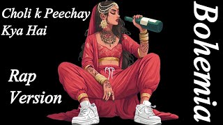 Choli Ke Peeche Kya Hai  Rap Version Ft Bohemia  Trap Nomi [upl. by Noraed]