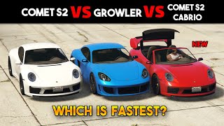 GTA 5 ONLINE WHICH IS FASTEST COMET S2 VS GROWLER VS COMET S2 CABRIO [upl. by Farmann429]