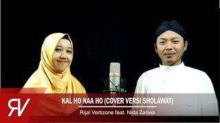 Kal Ho Naa Ho Cover Versi Sholawat Rijal Vertizone Feat Nida Zahwa [upl. by Nerat]