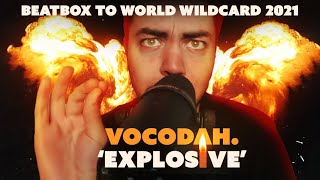 Vocodah  Beatbox To World Live 2021 Wildcard  Explosive [upl. by Nedyaj]