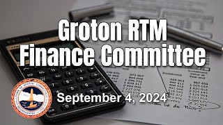 Groton RTM Finance Committee 9424 [upl. by Laemsi]