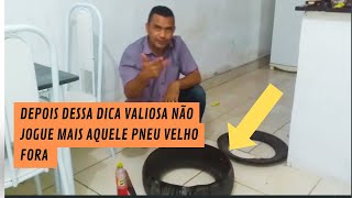 Depois dessa dica Valiosa não jogue mais Aquele Pneu velho fora😊  Vamos Reciclar [upl. by Astrix63]