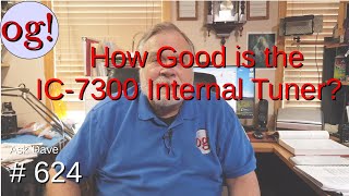 How Good is the IC7300 Internal Tuner 624 [upl. by Hsitirb260]